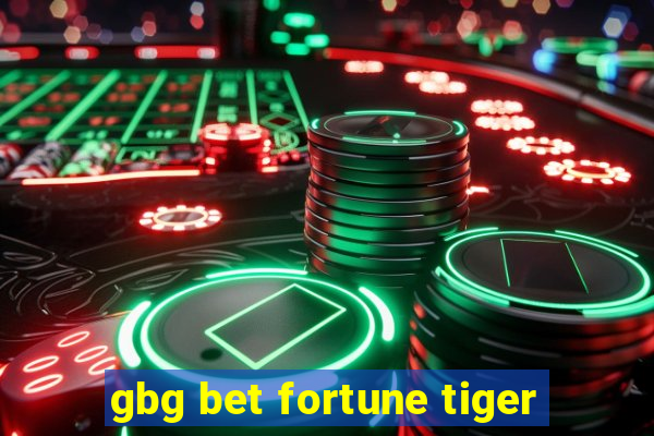 gbg bet fortune tiger