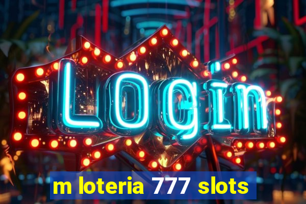 m loteria 777 slots