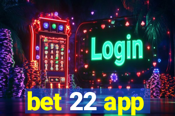 bet 22 app