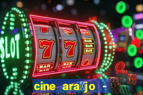 cine ara煤jo - cine porto velho