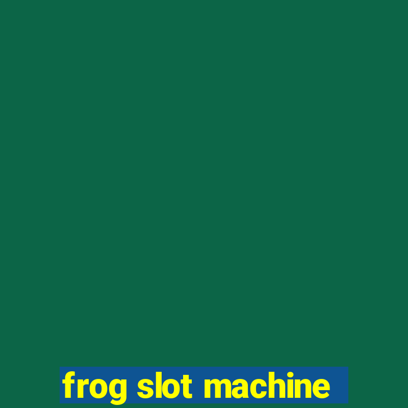 frog slot machine