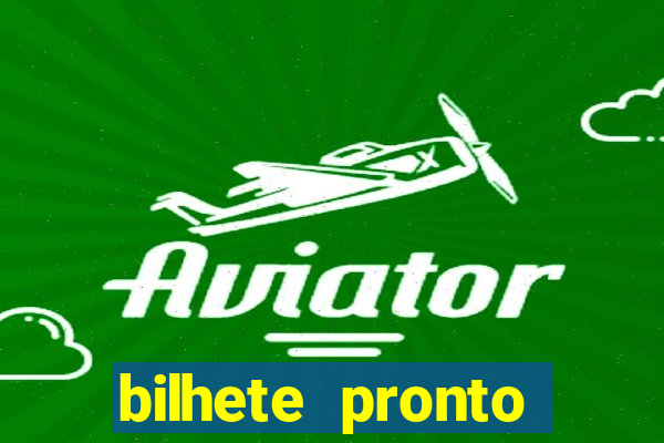 bilhete pronto jogos de hoje