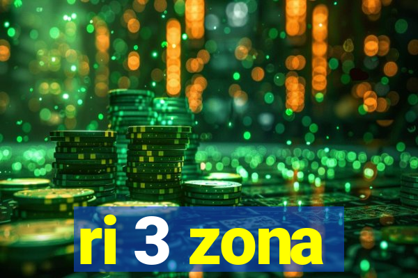 ri 3 zona