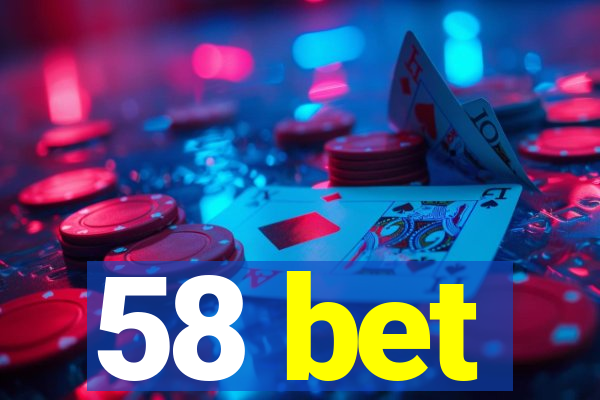 58 bet