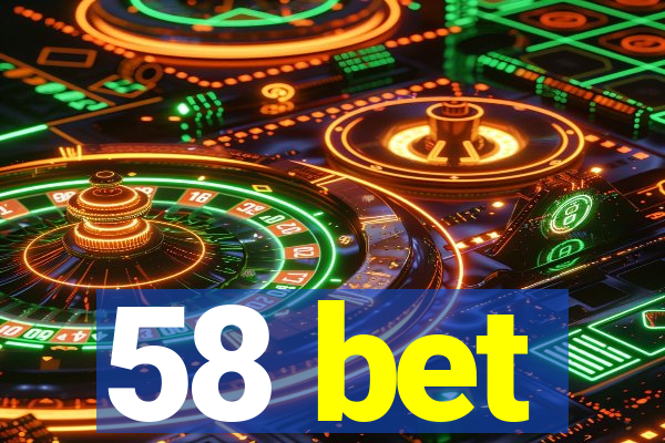 58 bet