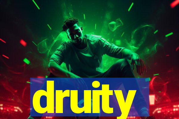 druity