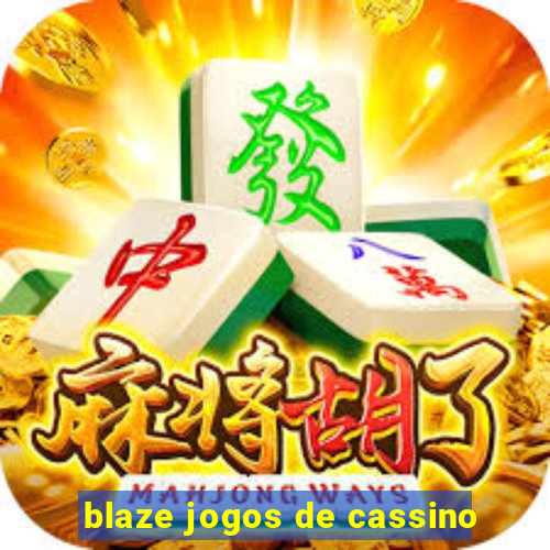 blaze jogos de cassino