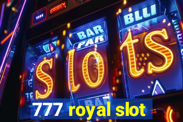 777 royal slot