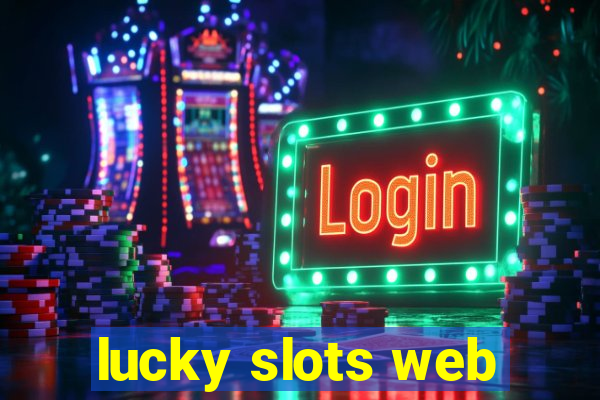 lucky slots web