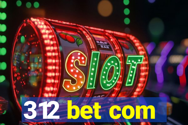 312 bet com