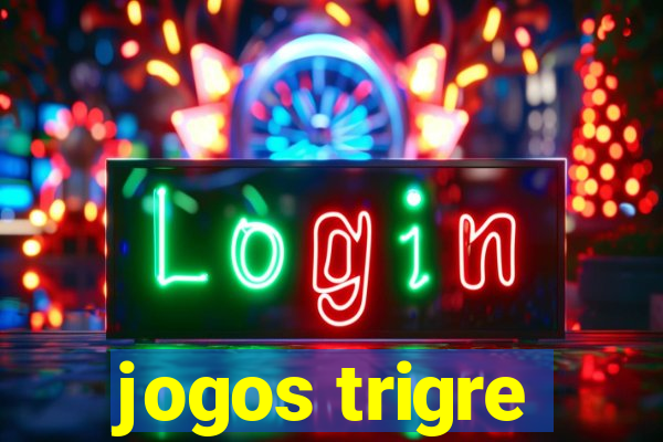 jogos trigre