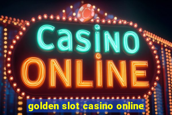 golden slot casino online