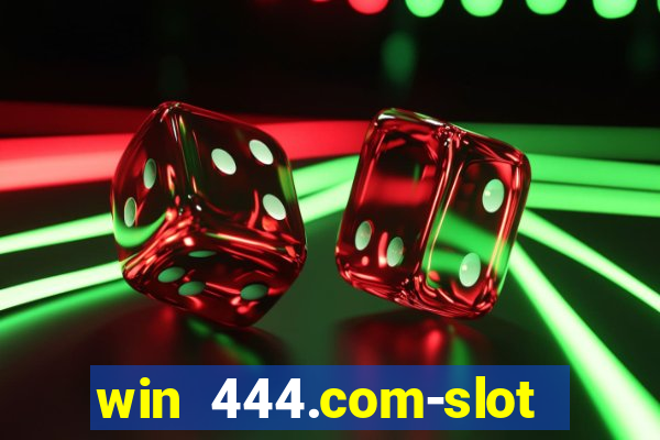 win 444.com-slot machine casino