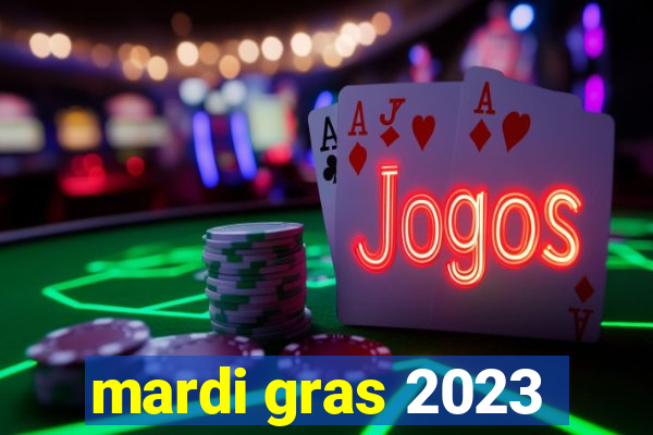 mardi gras 2023