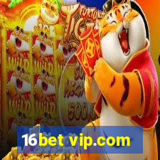 16bet vip.com