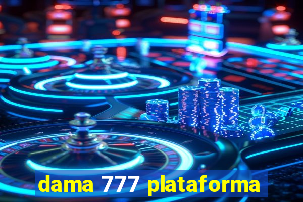 dama 777 plataforma