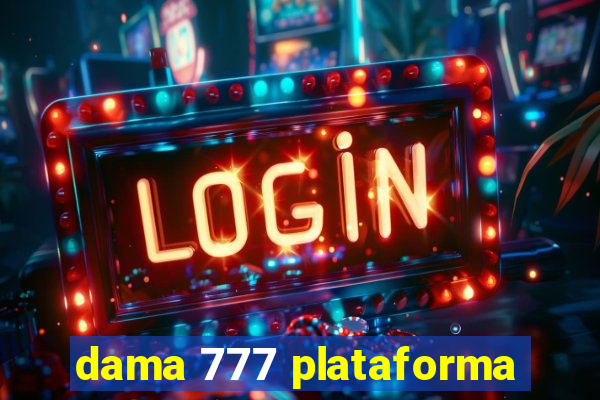 dama 777 plataforma