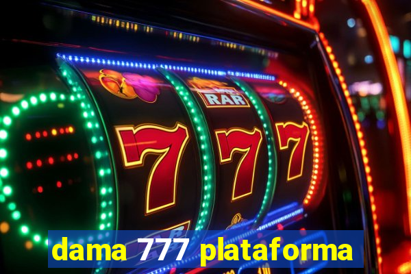 dama 777 plataforma