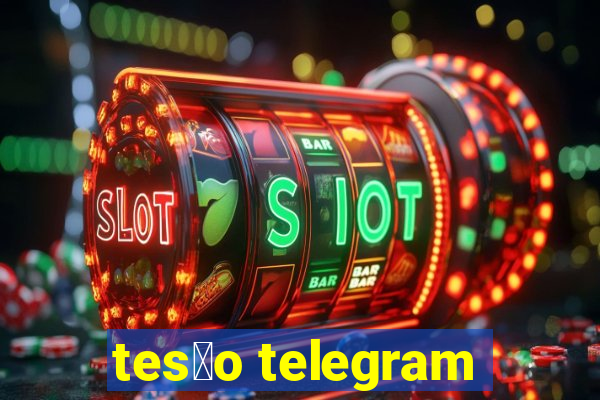 tes茫o telegram