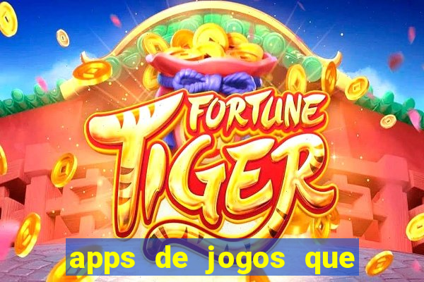 apps de jogos que realmente pagam