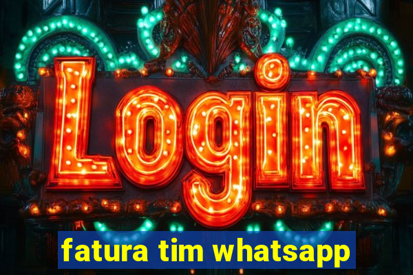 fatura tim whatsapp