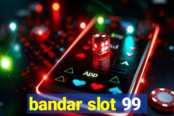 bandar slot 99