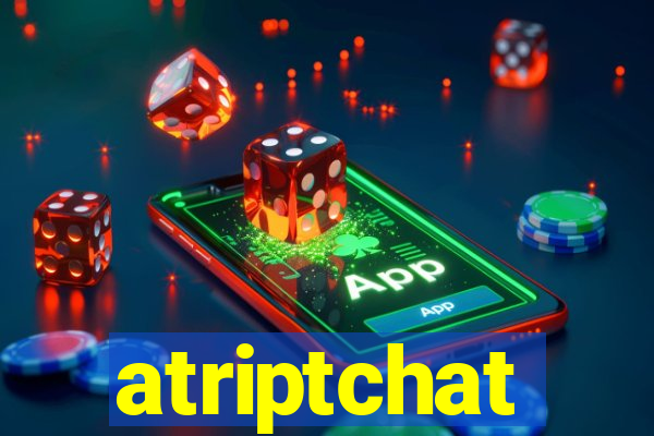 atriptchat