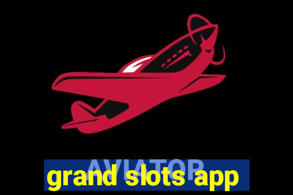 grand slots app