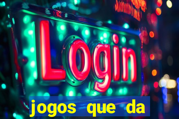 jogos que da dinheiro online