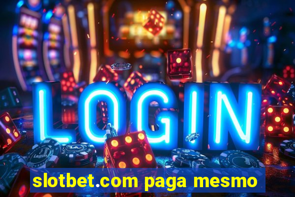 slotbet.com paga mesmo