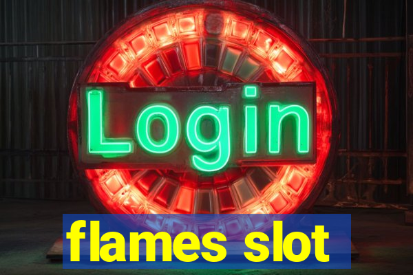 flames slot