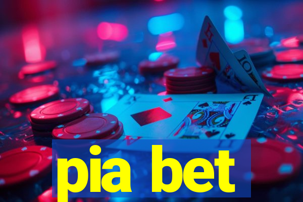 pia bet