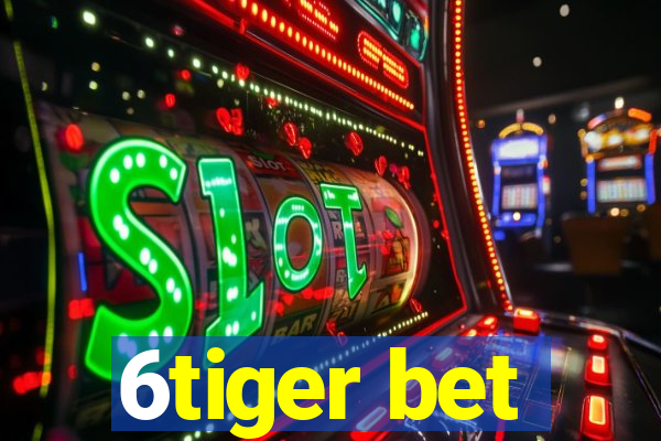 6tiger bet