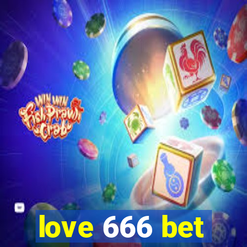 love 666 bet