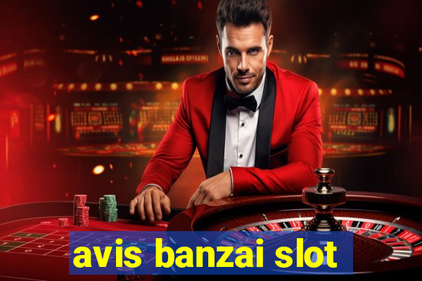 avis banzai slot