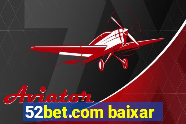 52bet.com baixar