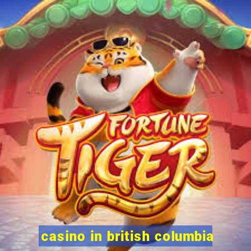 casino in british columbia