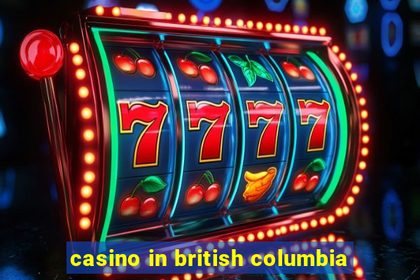 casino in british columbia