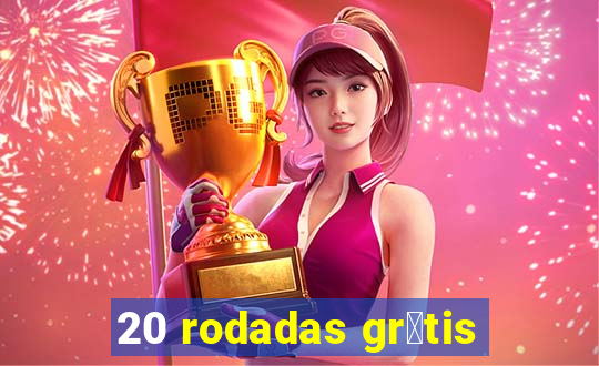 20 rodadas gr谩tis