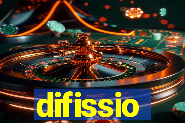 difissio