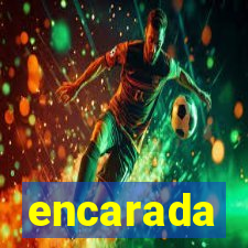 encarada