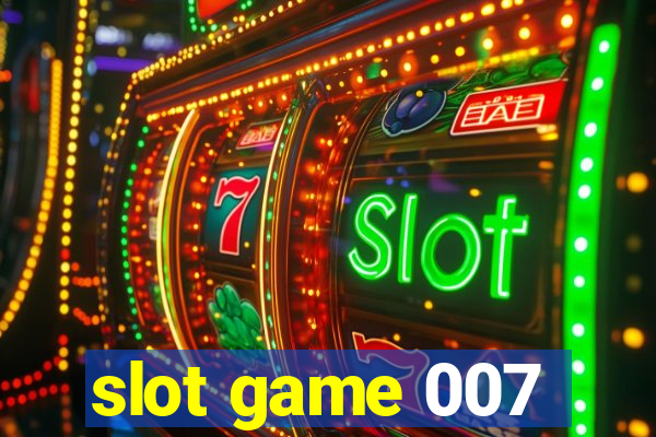 slot game 007