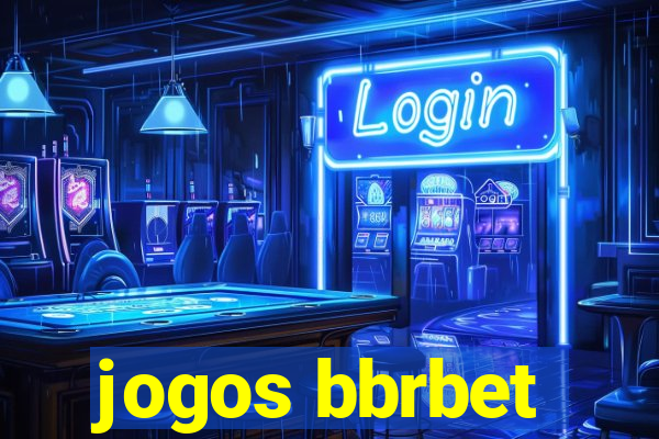 jogos bbrbet