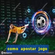 como apostar jogo de futebol