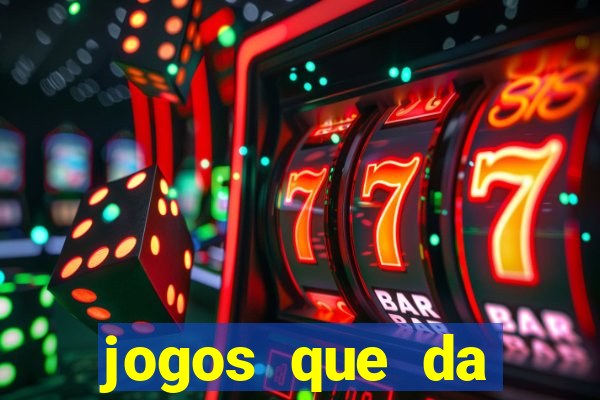 jogos que da dinheiro sem depositar nada