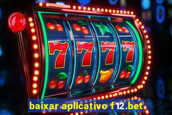 baixar aplicativo f12.bet