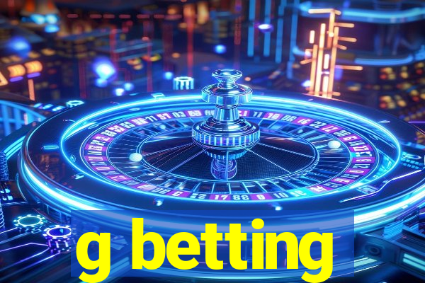 g betting