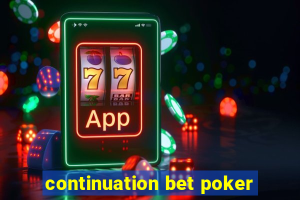 continuation bet poker