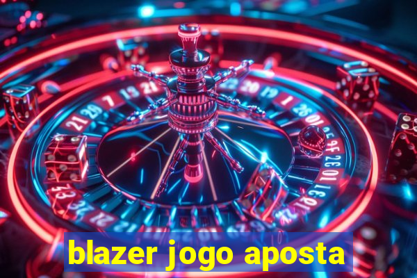 blazer jogo aposta