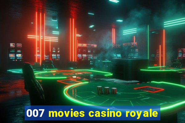 007 movies casino royale